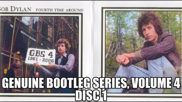 Bob Dylan - Genuine Bootleg Series, Volume 4 “Fourth Time Around