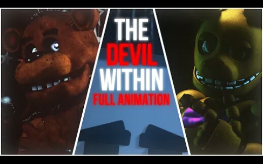 (fnaf sfm|1080清晰度)内心的魔鬼THE DEVIL WITHIN哔哩哔哩bilibili