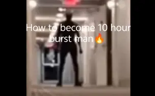 Download Video: 教程:如何变成10 hour burst man!!🔥💀