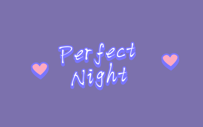 perfect night