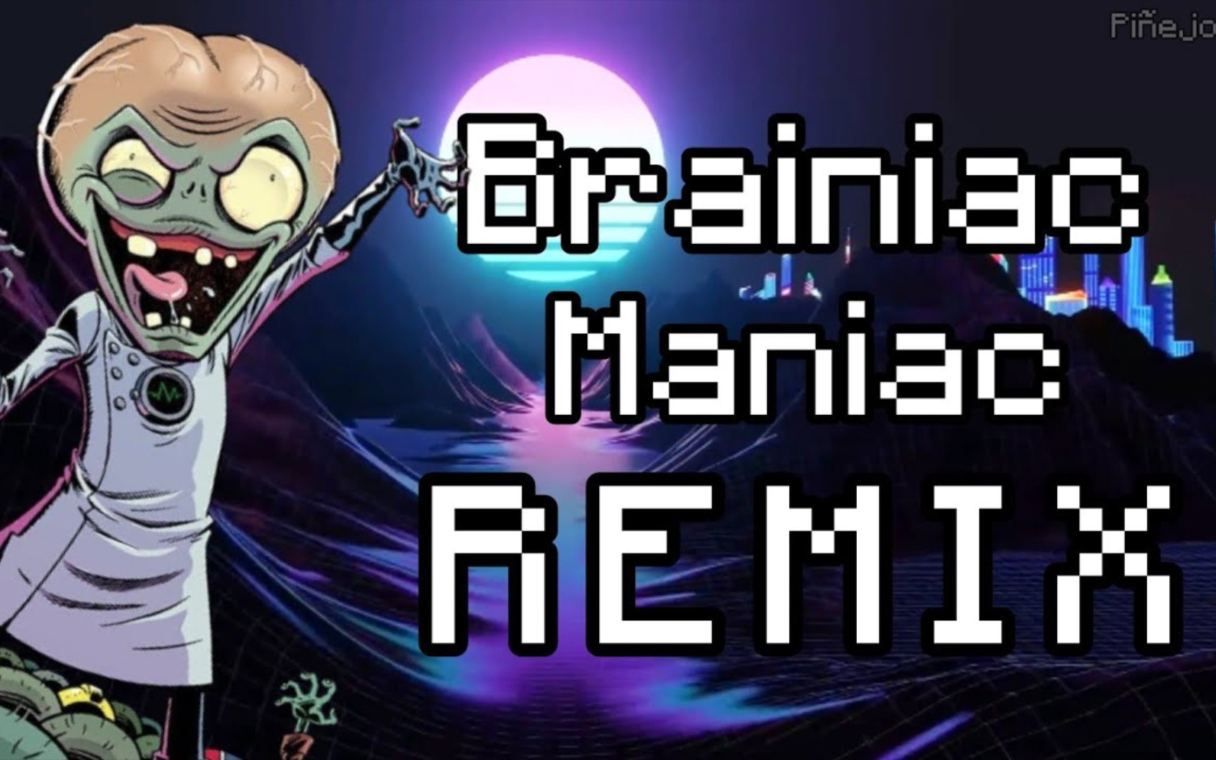 「转载」【植物大战僵尸】电音80年代流行 - brainiac maniac