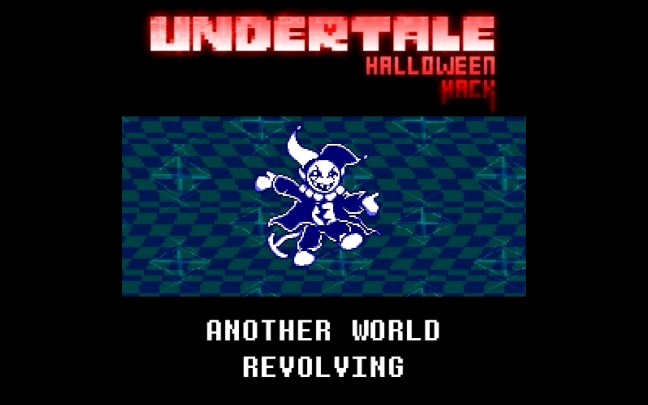 [图][UNDERTALE Halloween Hack]OST- ANOTHER WORLD REVOLVING (UTHH Wrong Enemy)