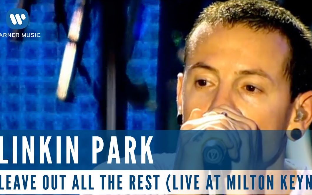 [图]【英字|现场】林肯公园Linkin Park - Leave Out All The Rest (Live @Milton Keynes)