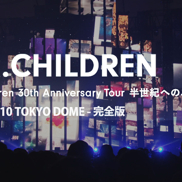 4k】Mr.Children 30th Anniversary Tour_5.10东京巨蛋(部分中文)（蓝光