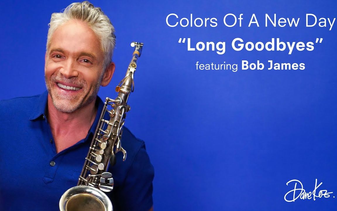 戴夫·考兹(dave koz)-新一天的色彩-第五周蓝色"再见"(long goodbyes