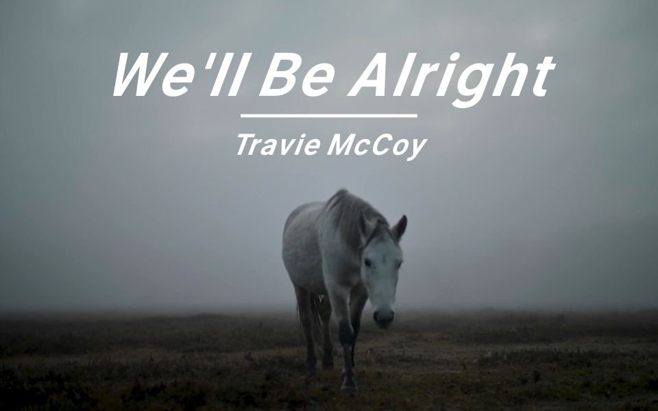 [图]《We'll Be Alright》| 找了好久，终于找到这个歌了！