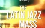 [图]拉丁爵士弥撒 | The Latin Jazz Mass - Martin Völlinger【多版本合集】