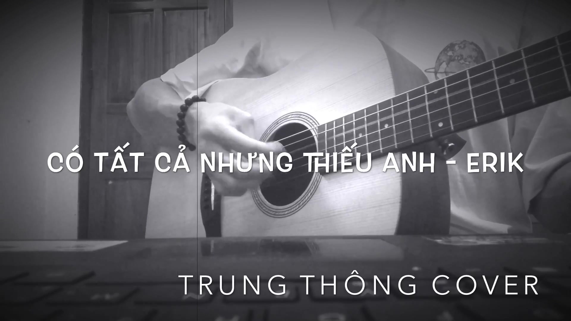 [图]【越南歌曲】吉他翻唱《拥有一切却唯独没有我》CÓ TẤT CẢ NHƯNG THIẾU ANH (原唱: ERIK)