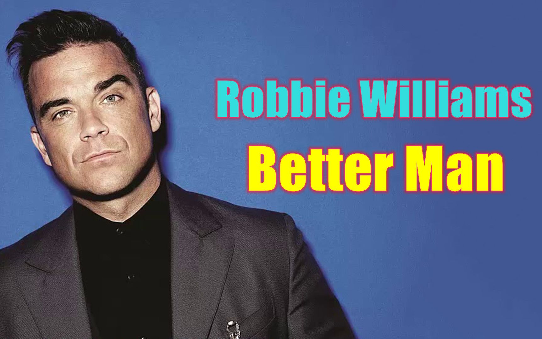 [图]曾经风靡全球《Better Man/好男人》罗比威廉姆斯Robbie Williams