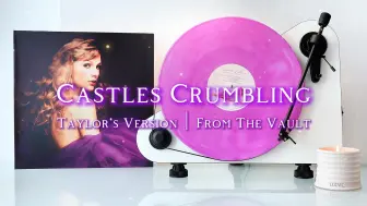 Download Video: 「4K/Hi-Res」黑胶试听 Castles Crumbling(Taylor’s Version)(From The Vault)-Taylor Swift