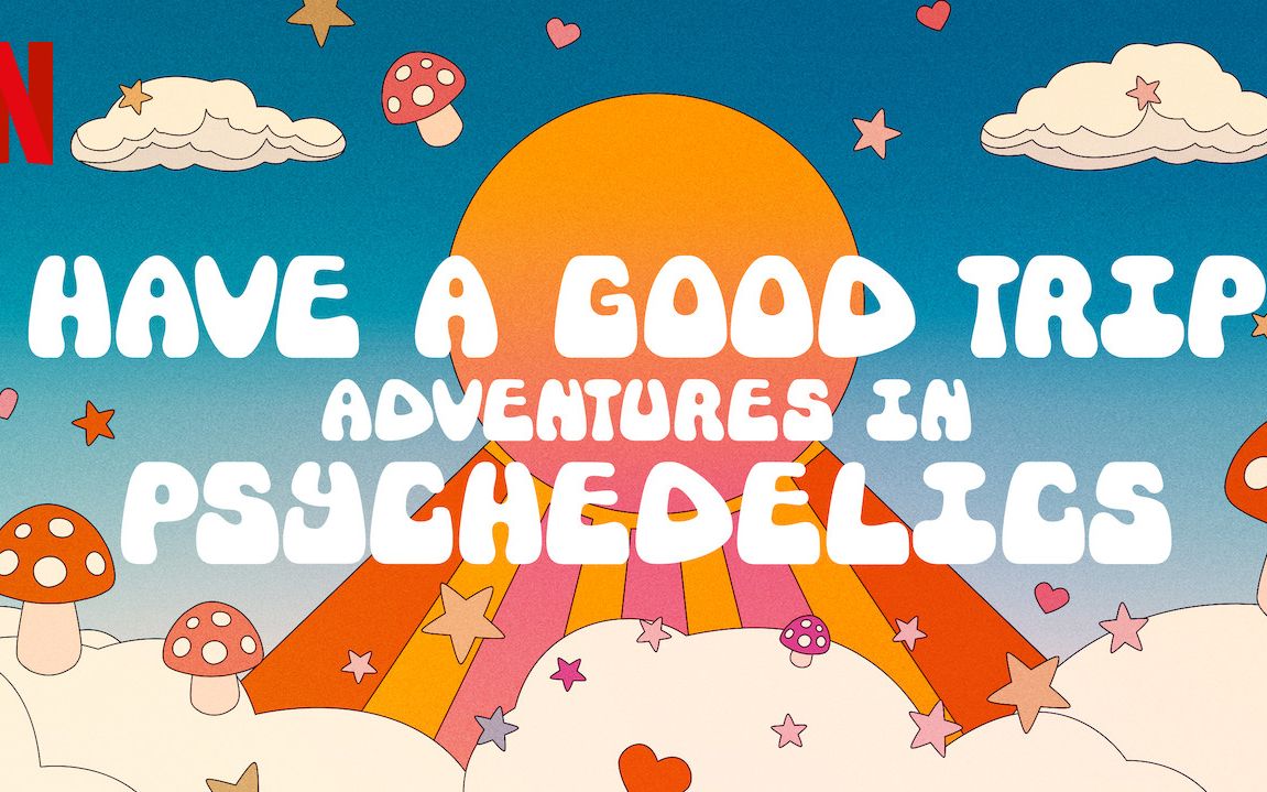 [图][英语中字][Netflix纪录片]一路顺疯：迷幻趣事 Have a Good Trip: Adventures in Psychedelics