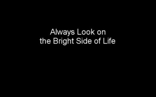 [图]Monty Python - Always look on the bright side of life - 歌词版