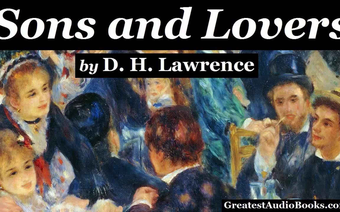 [图]SONS AND LOVERS by D.H. Lawrence - FULL AudioBook | Audiobooks (Part 2)