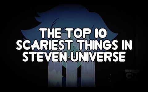 [图][SU] 宇宙小子十大最惊悚时刻 / Top 10 Scariest Things in Steven Universe