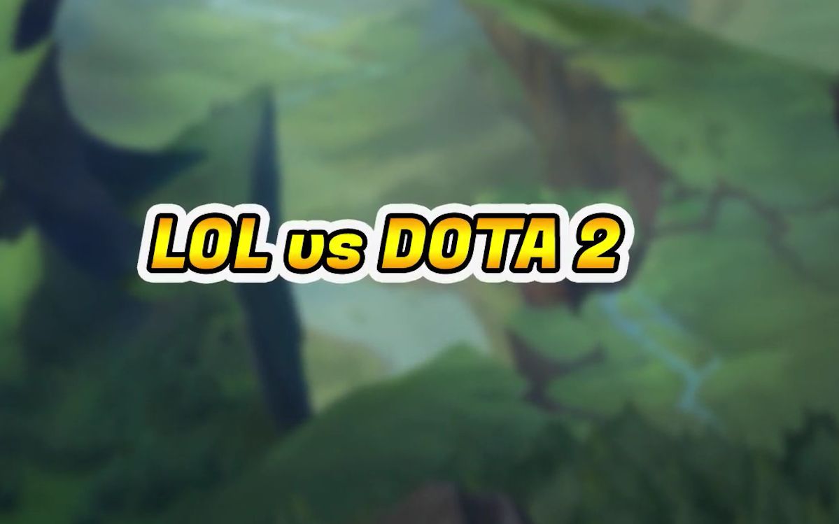 DOTA2和LOL对比哔哩哔哩bilibili