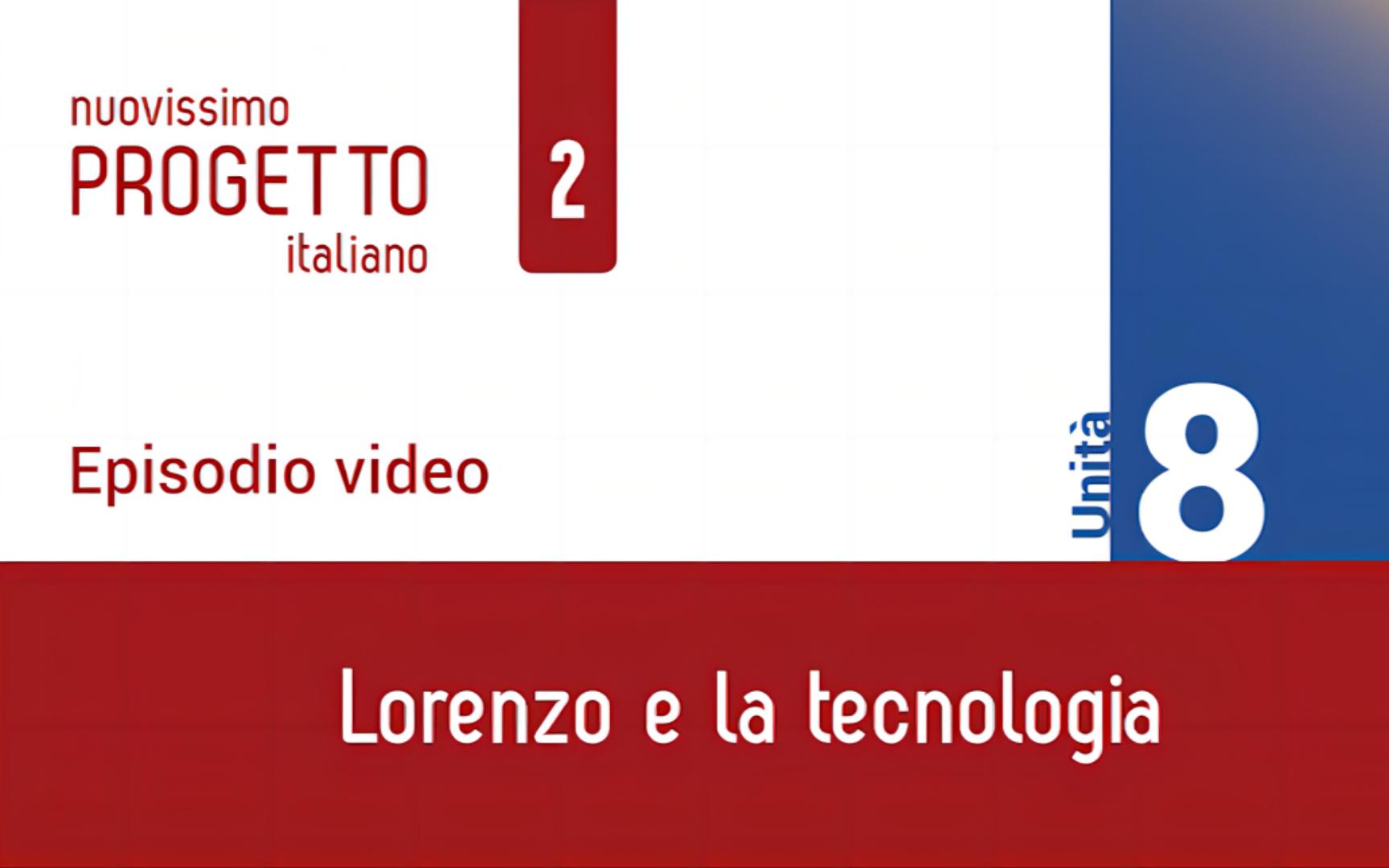 [图]新视线意大利语 2（修订版） 视听说练习 Unità 8 - Episodio - Lorenzo e la tecnologia