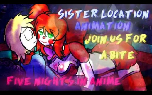 [图]Join Us For A Bite FIVE NIGHTS IN ANIME SISTER LOCATION Animation (+16)