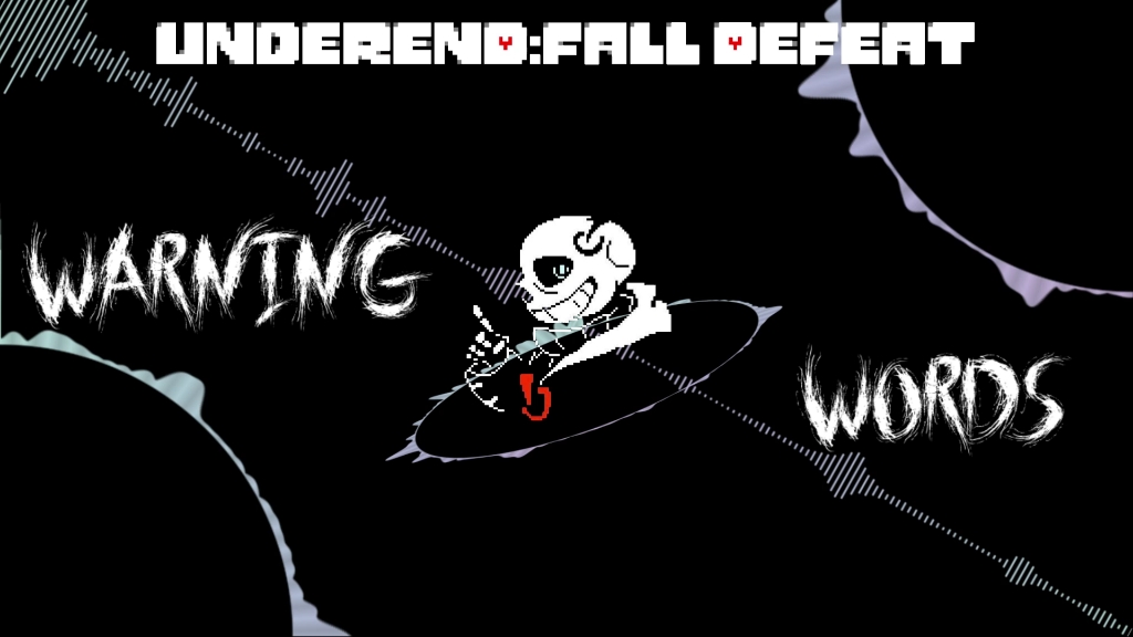 【传说之下国人au】underEND:fall defeat 终局之下:堕败 伪善线sans战斗曲 Warning word警诫威言单机游戏热门视频