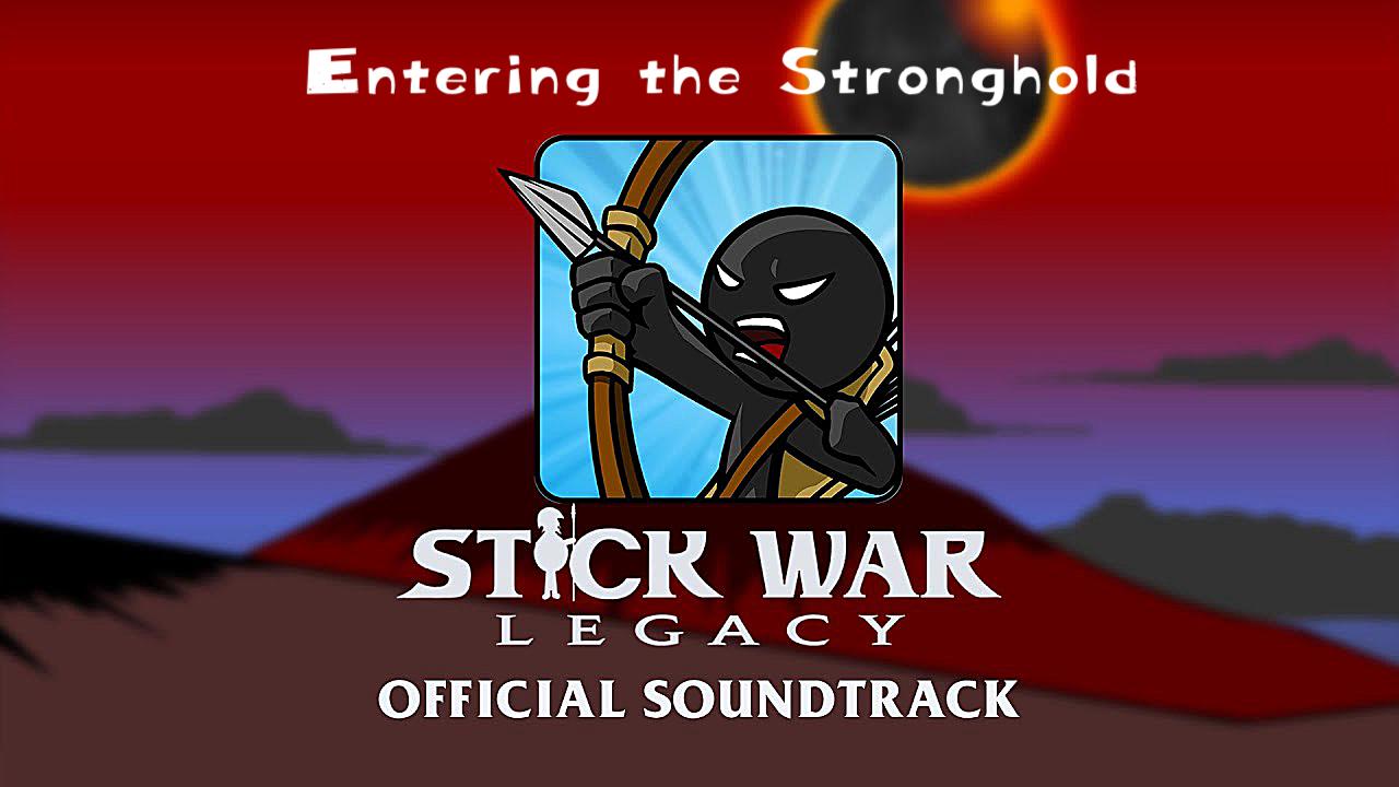 火柴人战争遗产原声带enteringthestronghold进入要塞