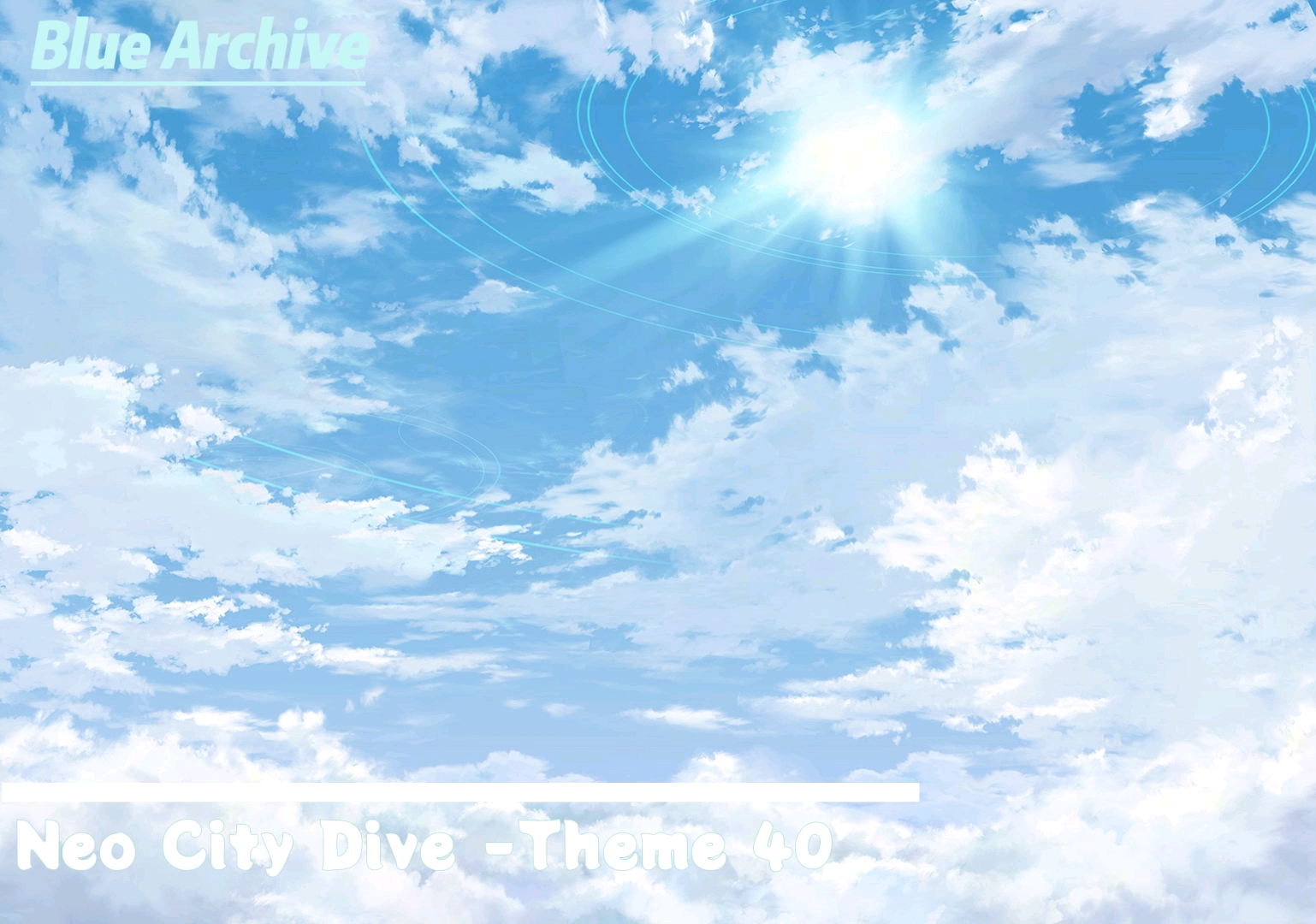 【蔚蓝档案音乐原声集】neo city dive