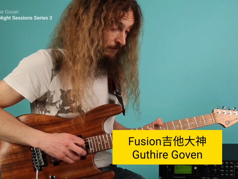 Fusion吉他一哥guthire goven,顶尖的技术永远让人臣服哔哩哔哩bilibili