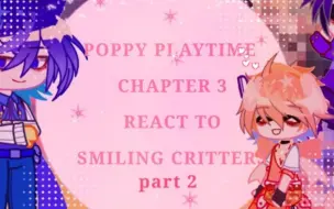 Tải video: 【微笑小动物反应视频】POPPY PLAYTIME CHAPTER 3 REACT TO SMILING CRITTERS || part 2/lvideo