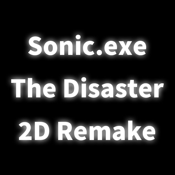 Sonicexe The Disaster 2D Remake】Chaos演示