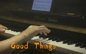 Tải video: Good Things 钢琴版🎹 爱你爱到不聪明～恋爱脑暴击