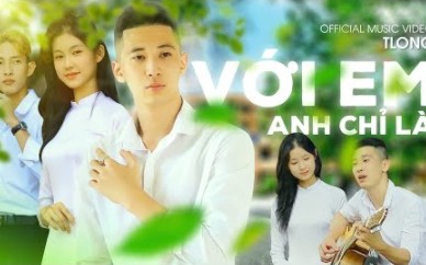 [图](越南歌曲)Với Em Anh Chỉ Là(与我同在) - TLong - OFFICIAL MUSIC VIDEO