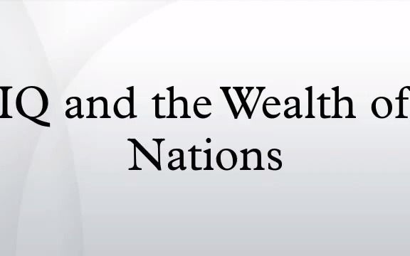 国民财富和智商的关系 IQ and the Wealth of Nations哔哩哔哩bilibili