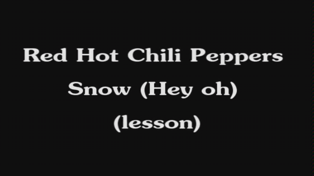 [图][吉他]附谱教程:RHCP - Snow (hey oh)