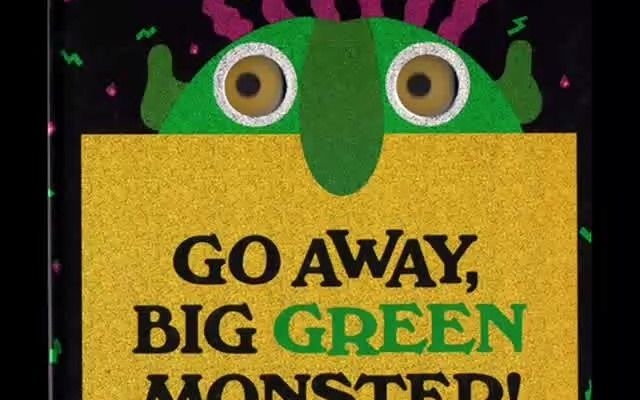 [图]go away big green monster