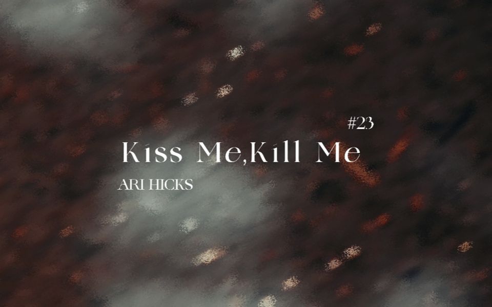 [图]【动态歌词排版】Kiss Me, Kill Me | Try to hide but your're mine. | 踩点暗黑疯狂适合颜向水仙