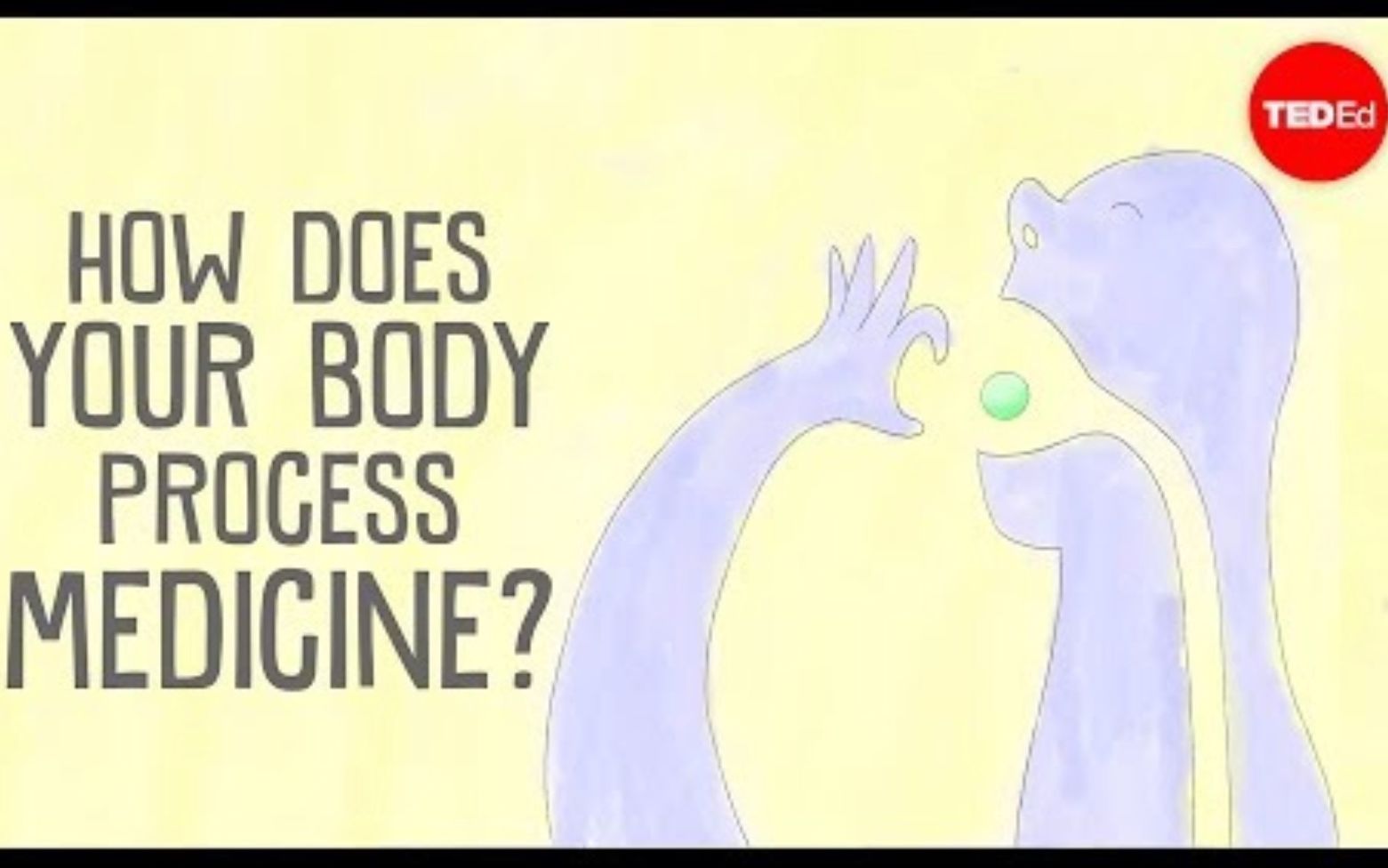 [图]【Ted-ED】人体如何处理药物 How Does Your Body Process Medicine