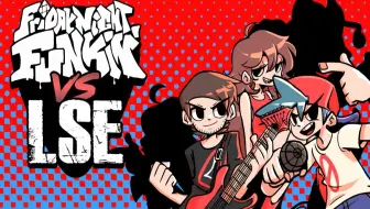 FNF优质模组 Vs. LSE / (LongestSoloEver Mod)全曲目最高难度FC