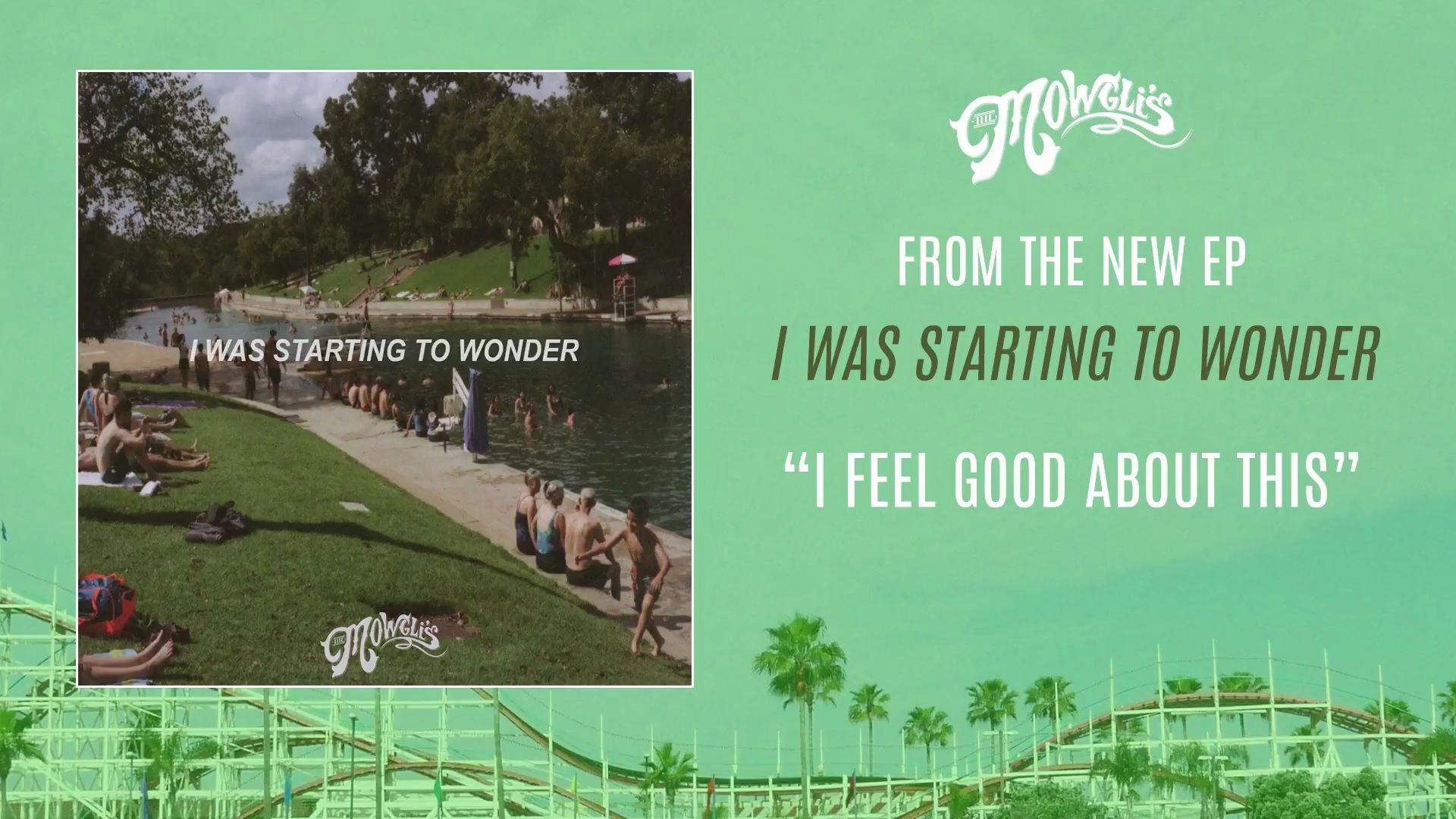 [图]The Mowgli's - I Feel Good About This (I Was Starting to Wonder EP)