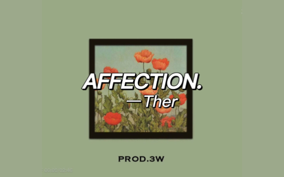 【Ther】AFFECTION. 原创RB风说唱歌曲哔哩哔哩bilibili