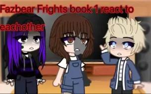 Download Video: Fazbear Frights book 1反应互相