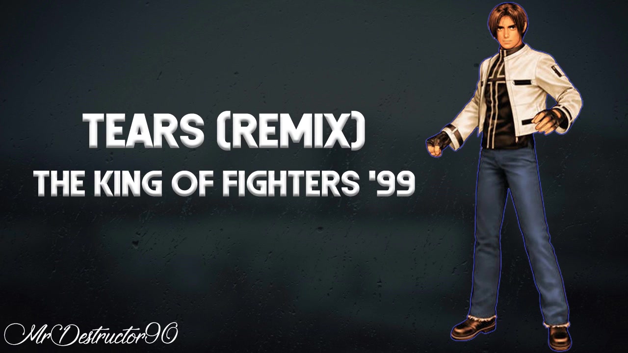 【KOF99】拳皇99草薙京BGM 'Tears' Remixby MrDestructor90哔哩哔哩bilibili