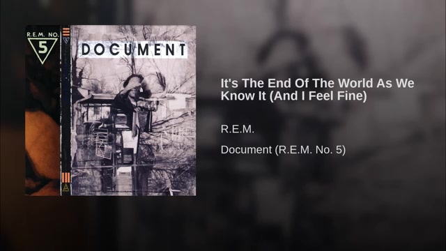 [图]R.E.M - It's The End Of The World As We Know It (And I Feel Fine)