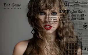 Download Video: End Game (Solo Version) - Taylor Swift