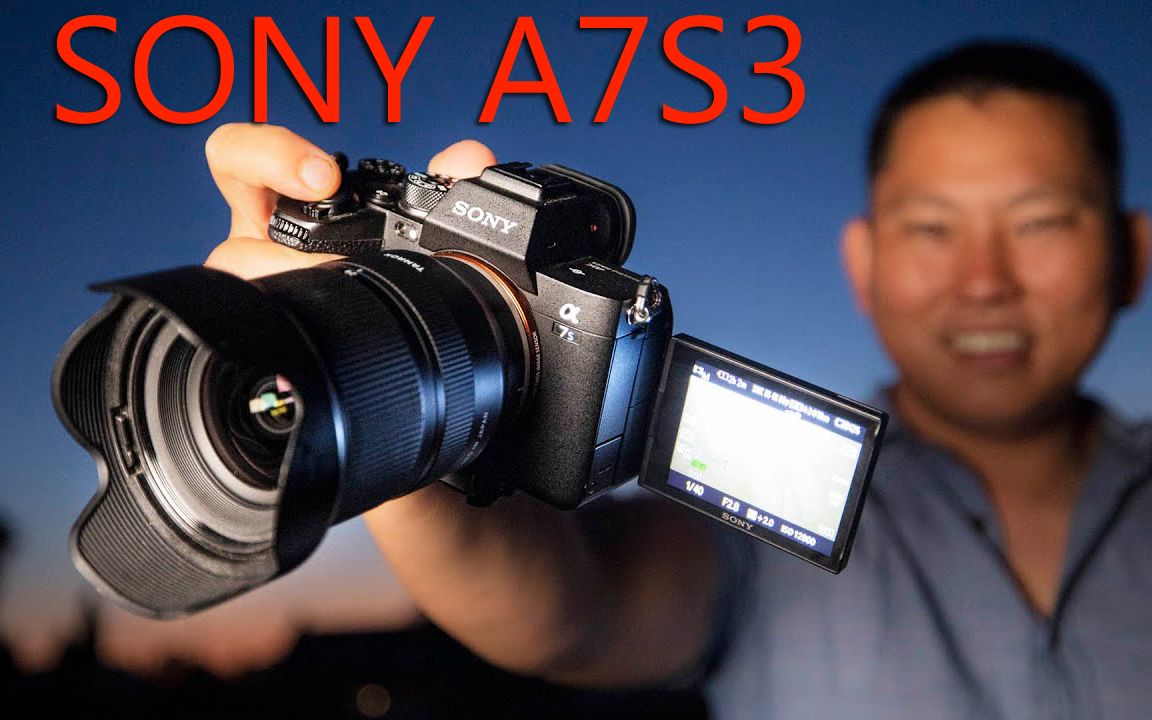 遇见我最喜欢的无反相机影视飓风tim谈索尼a7s3使用体验