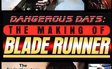 [图]【拍摄纪录片】危险的日子：《银翼杀手》制作始末 Dangerous Days：Making Blade Runner【生肉】