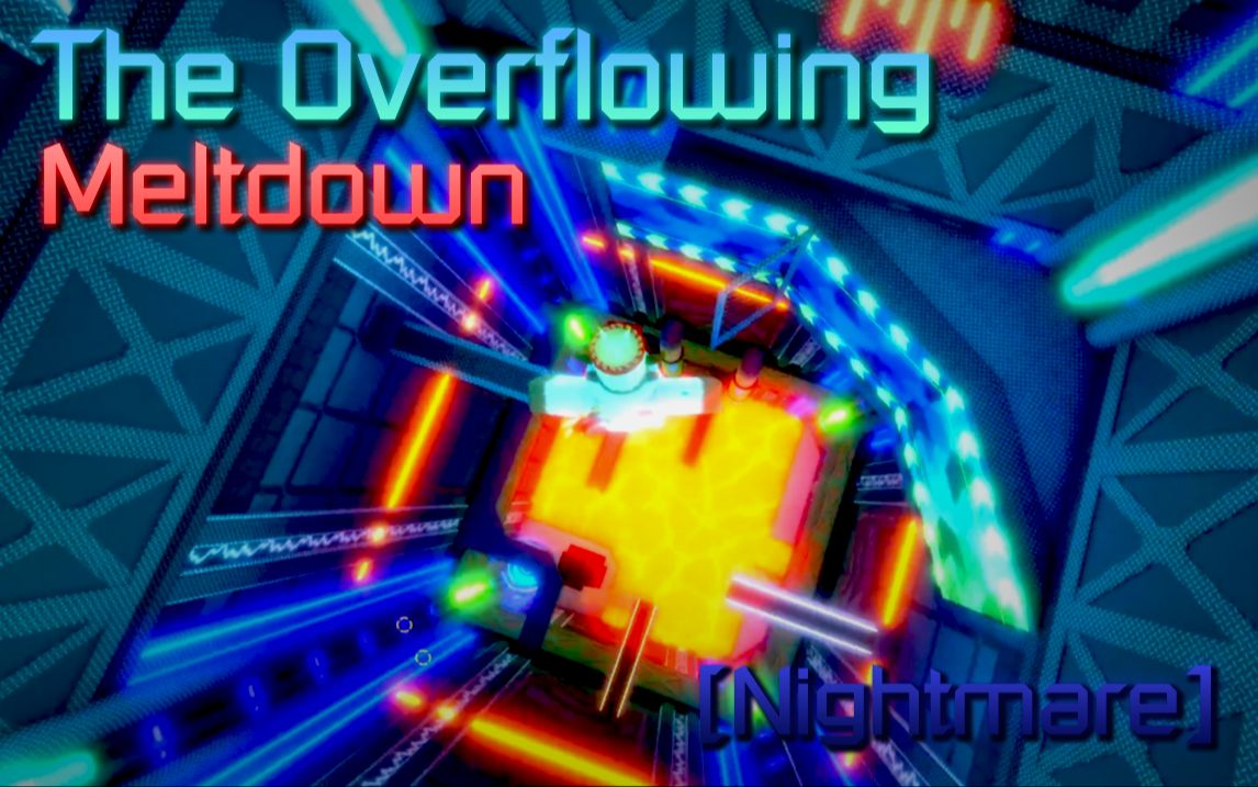 【FEU】六年老图再次重做... The Overflowing Meltdown [Nightmare]网络游戏热门视频