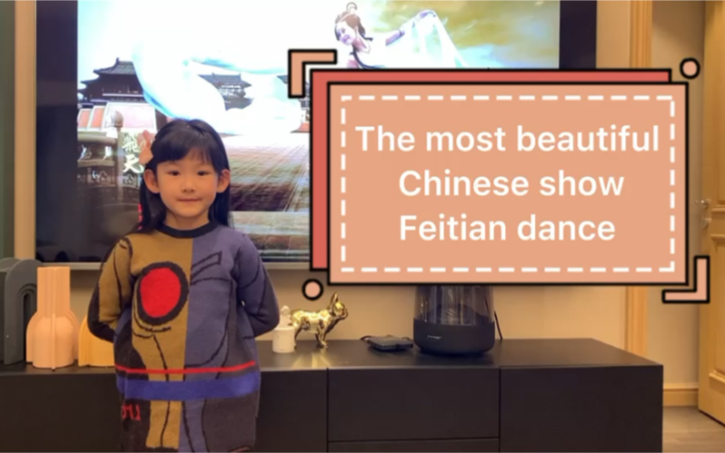 6岁英语演讲《The most beautiful Chinese show Feitian dance》哔哩哔哩bilibili