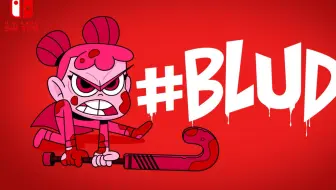 Switch好评《#BLUD》试玩，糅合动作RPG和超动感的90年代动画片
