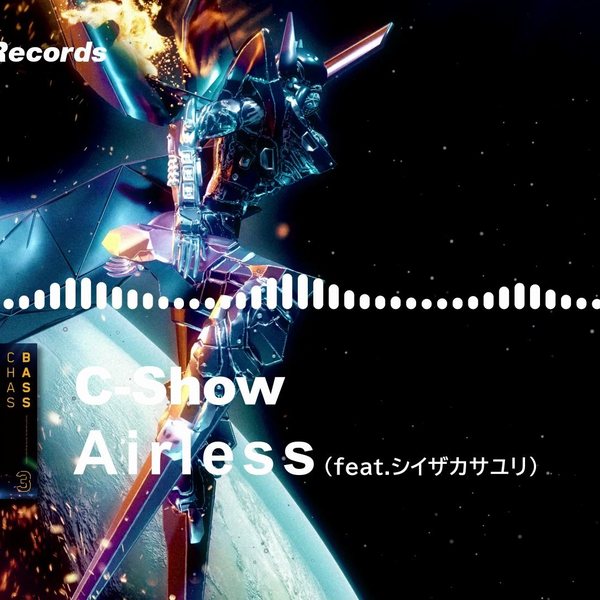 C-Show - Airless (feat. シイザカサユリ) 【Bass Chasers 3】_哔哩哔