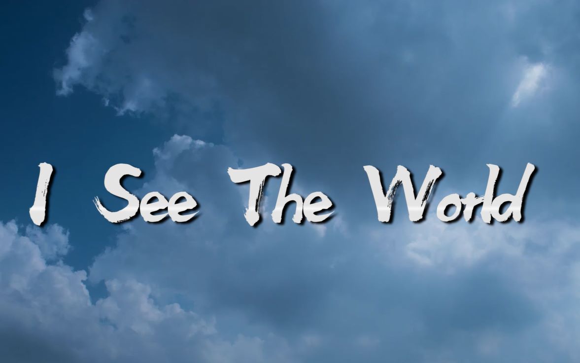 i see the world_哔哩哔哩_bilibili