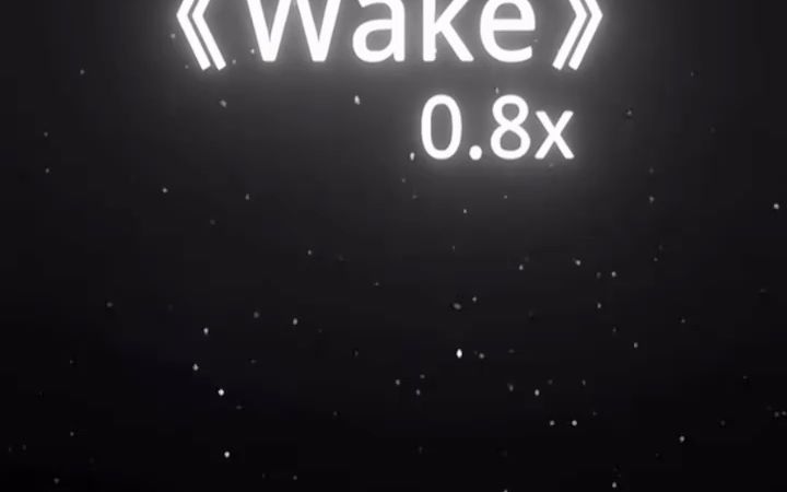 [图]《Wake》降调版0.8x