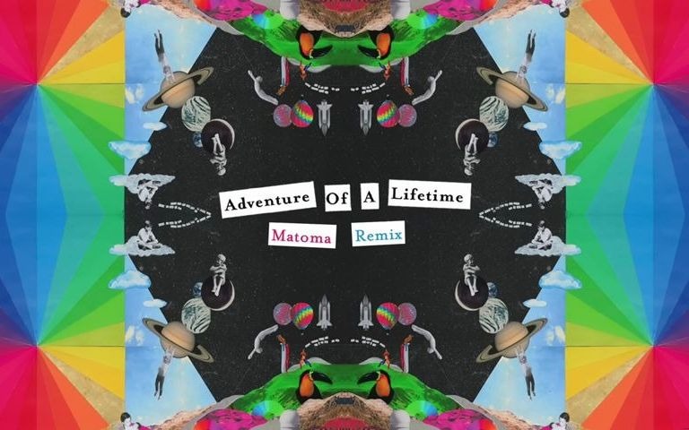 [图]Coldplay - Adventure Of A Lifetime [Matoma Remix] (Official Audio)